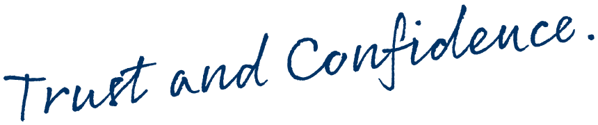 Trust and Confidence.